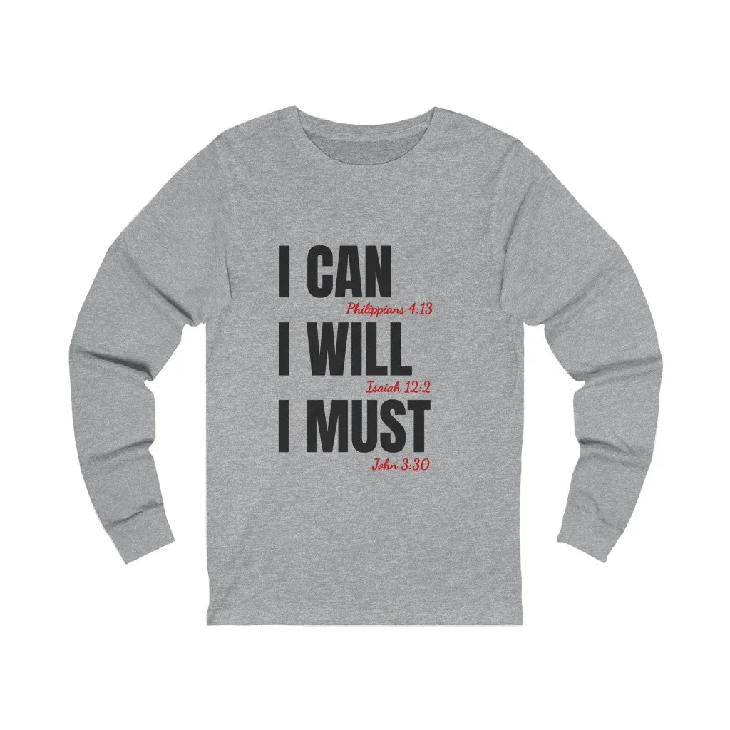 I Can I Will I Must Long Sleeve Tee