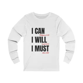 I Can I Will I Must Long Sleeve Tee